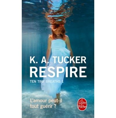 Respire (Ten Tiny Breaths, Tome 1)