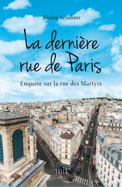 La dernière rue de Paris. choses vues rue des martyrs - Elaine Sciolino - broché
