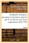 Antiquités étrusques, grecques et romaines, gravées par F.-A. David, avec leurs explications