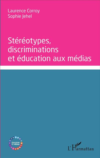 Stéréotypes, discriminations et éducation aux medias