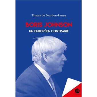 Boris Johnson - Un Européen contrarié