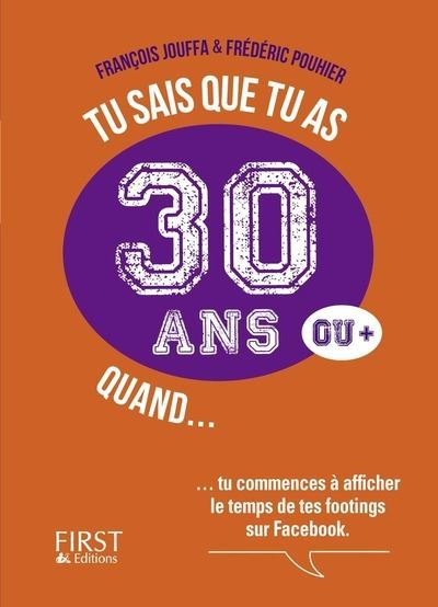 Tu Sais Que Tu As 30 Ans Quand Broche Frederic Pouhier Francois Jouffa Achat Livre Fnac