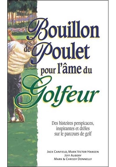 Bouillon de poulet pour l'âme du Golfeur - Format poche - Jack Canfield - Poche
