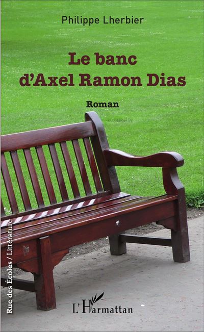 Le banc d'Axel Ramon Dias - Philippe Lherbier - broché