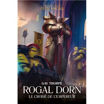 Rogal Dorn : Le Croisé de l'Empereur