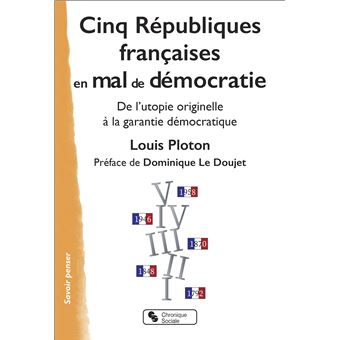 Cinq Républiques françaises en mal de démocratie