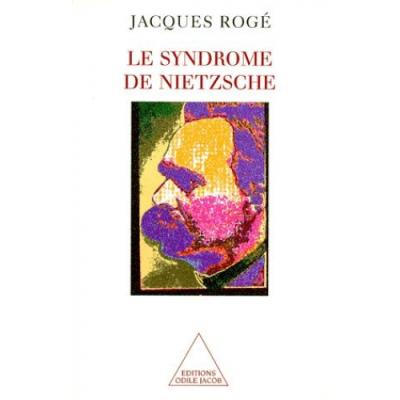 Le Syndrome de Nietzsche - Jacques Rogé - broché
