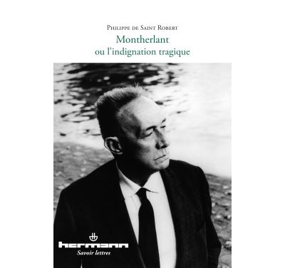 Montherlant ou l'indignation tragique