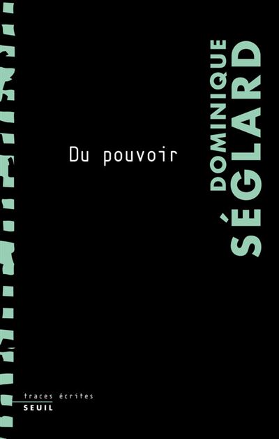 Du pouvoir - Dominique Seglard - broché