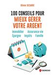 100 conseils pour mieux gérer votre argent
