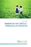 MAMAN DU XXI° SIÈCLE : Réflexions en Patchwork
