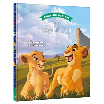 DISNEY - Les nouvelles histoires du Roi Lion - L'escapade des lionceaux