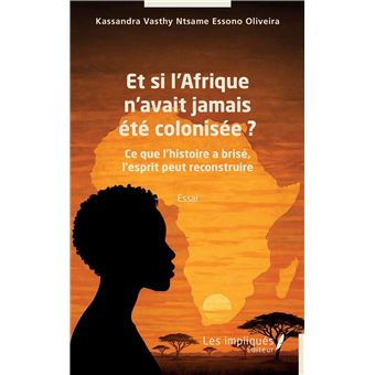 Et si l’Afrique n’avait jamais été colonisée ?