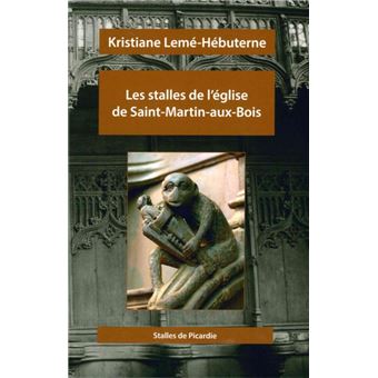 Les Stalles de l'Eglise de Saint-Martin-Aux-Bois