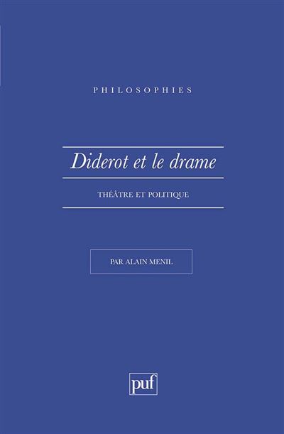 Diderot et le drame. theatre et politique