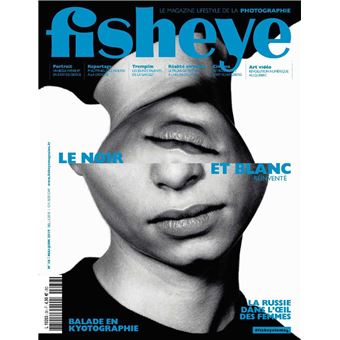 Fisheye N°36 Le noir et blanc - mai/juin 2019