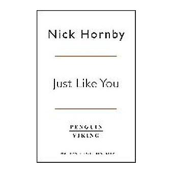 Just like you