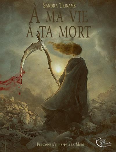 À ma vie, à ta mort