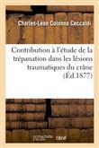 Contribution à l'étude de la trépanation dans les lésions traumatiques du crâne