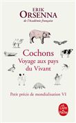 Cochons. Voyage aux pays du Vivant