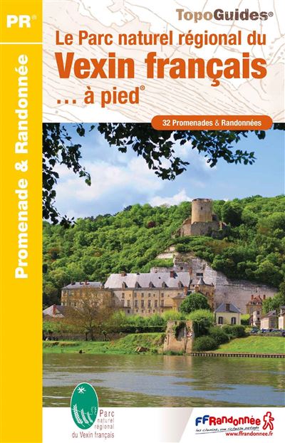 Le Parc naturel régional du Vexin français à pied -  Collectif - broché