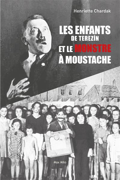 Les enfants de Terezin et le monstre à moustache - Henriette Chardak - broché