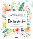 L'aquarelle par Marie Boudon