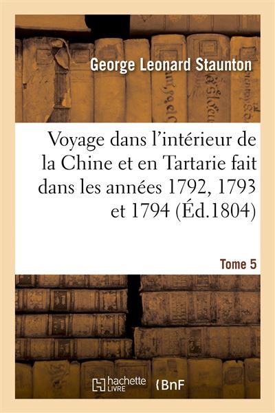 Voyage dans l'interieur de la chine et en tartarie fait dans