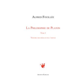 La Philosophie De Platon Tome 1 - Théorie Des Idées Et De L'amour Tome ...