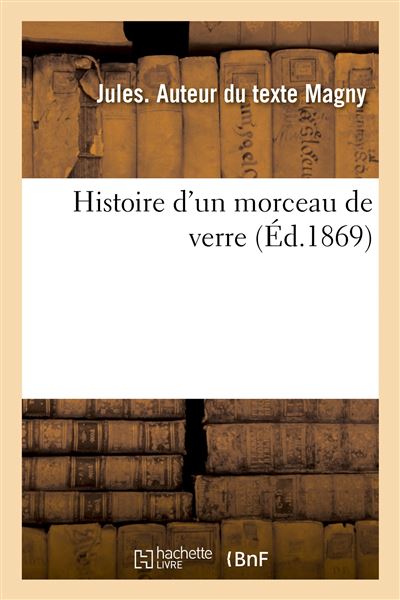 Histoire d'un morceau de verre