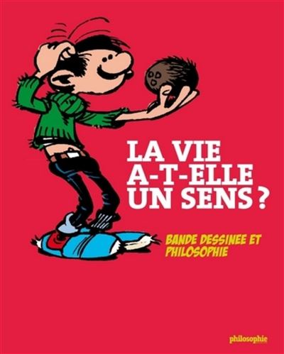 La vie a-t-elle un sens ? bande dessinée et philosophie