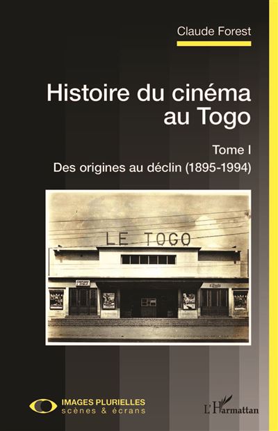 Histoire du cinéma au Togo Tome I - Claude Forest - broché