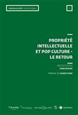 Propriété intellectuelle et Pop culture - Le retour