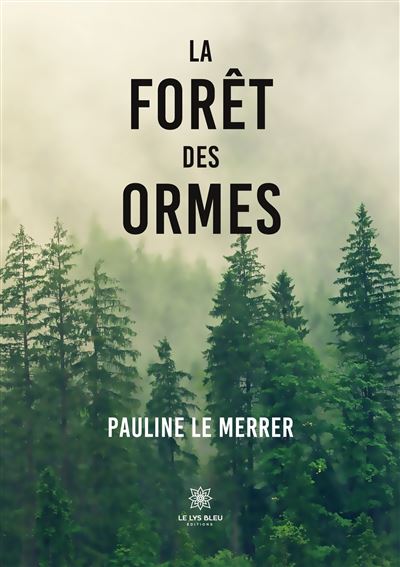 La forêt des Ormes - le Merrer Pauline - broché