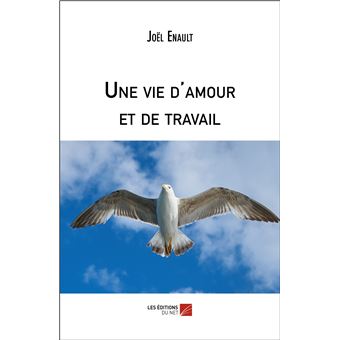 Une vie d'amour et de travail