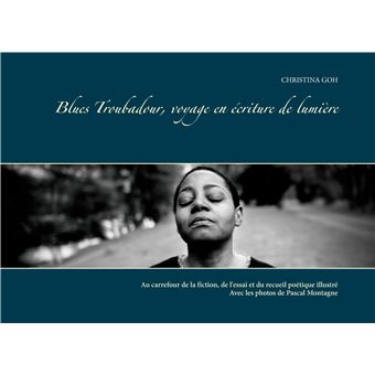Blues Troubadour, voyage en écriture de lumière