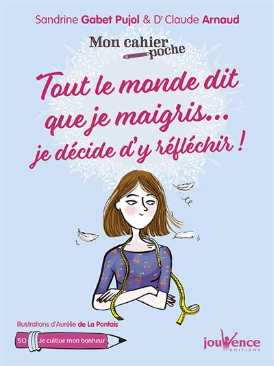 Tout le monde dit que je maigris... Je décide d'y réfléchir ! - CLAUDE ARNAUD (DR) - broché