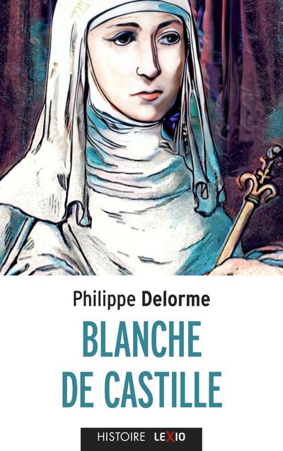 Blanche de Castille - Philippe Delorme - Poche