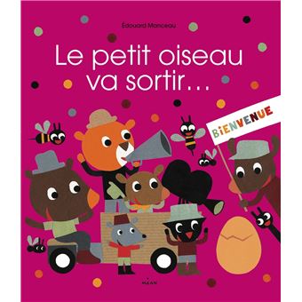Le Petit Oiseau Va Sortir