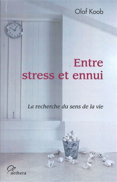 Entre stress et ennui - Olaf Koob - broché