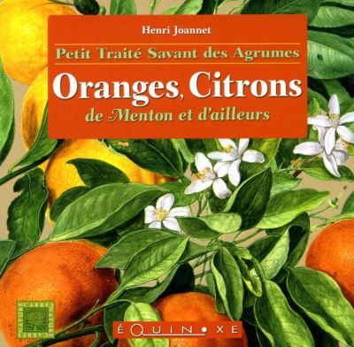 Petit traité savant des agrumes, oranges, citrons de menton et d’ailleurs