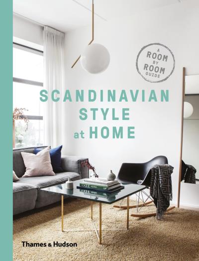 Scandinavian style at home a room-by-room guide