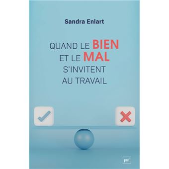 Quand le bien et le mal s'invitent au travail