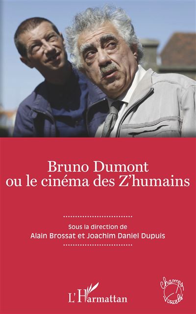 Bruno Dumont ou le cinéma des Z'humains - Alain Brossat - broché