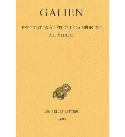 Œuvres. Tome II : Exhortation à l'étude de la médecine - Art médical -  Galien - broché