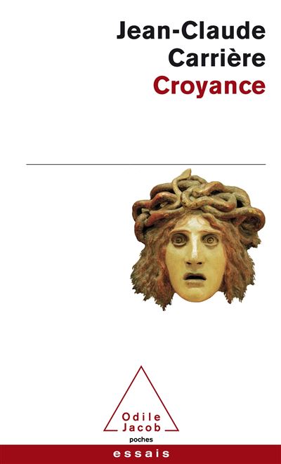Croyance - Jean-Claude Carrière - Poche
