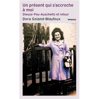 Un présent qui s'accroche à moi - Dieuze-Pau-Auschwitz et retour