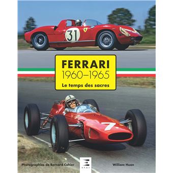 Ferrari 1960 - 1965, le temps des sacres