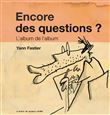 Encore des questions ?