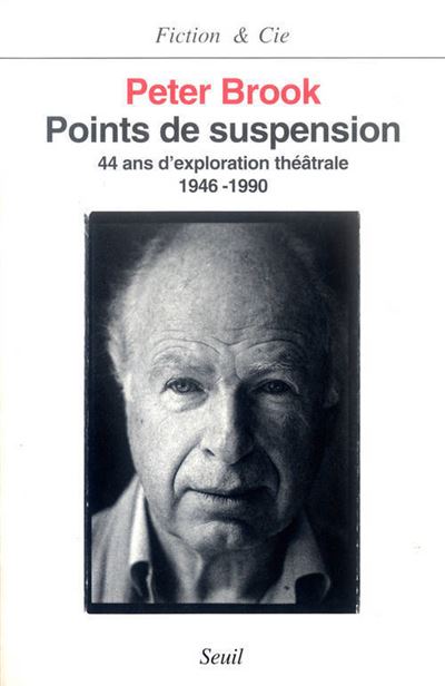 Points de suspension. Quarante-quatre ans d'exploration théâtrale (1946-1990) - Peter Brook - (donnée non spécifiée)